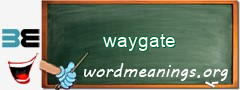 WordMeaning blackboard for waygate